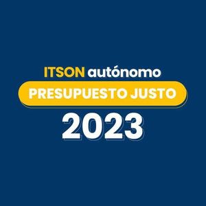 Espera el ITSON un presupuesto justo para este próximo año 2023