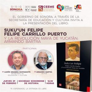 Invita SEC Sonora a la presentación del libro "Suku'un Felipe. Felipe Carrillo Puerto y la revolución maya de Yucatán"